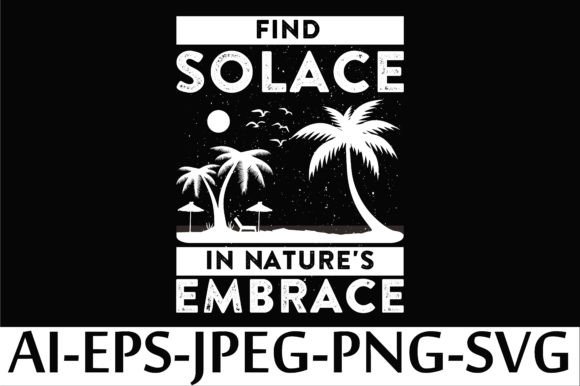 FIND SOLACE in NATURE S EMBRACE: A T-Shirt Design for Creative Sellers