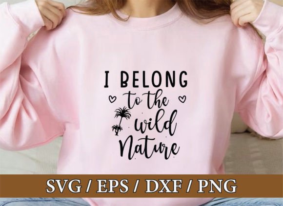 I Belong to the Wild Nature, Camping SVG