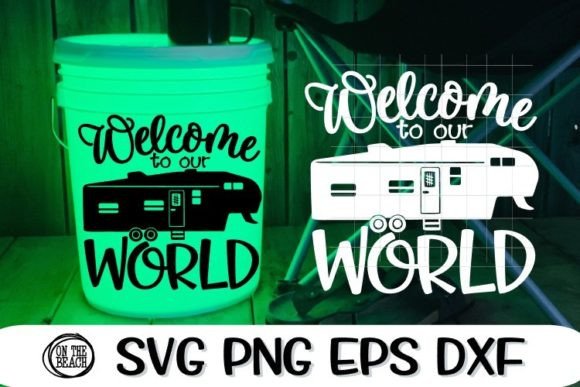Welcome to Our World Fifth Wheel Camper T-Shirt Graphics